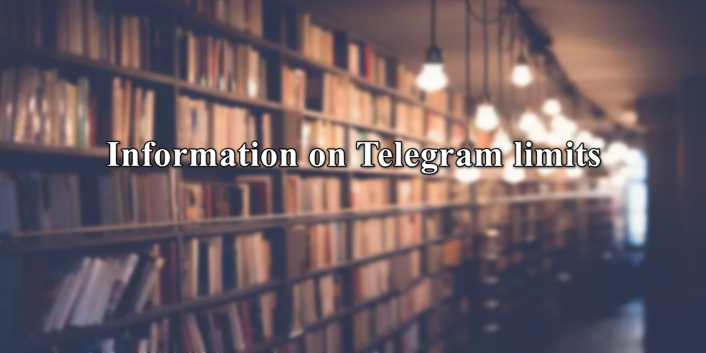 Information on Telegram limits
