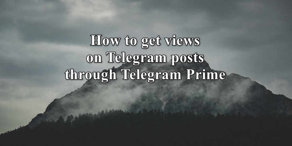 How to get views on Telegram posts through Telegram Prime